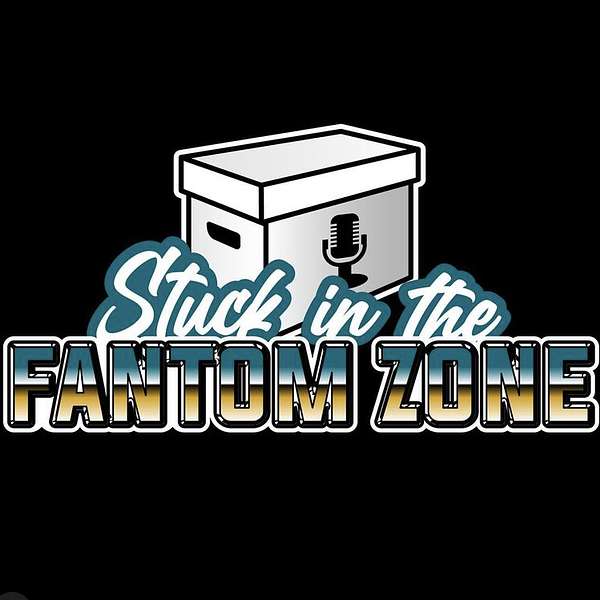 Stuck in the Fan-tom Zone Podcast Artwork Image