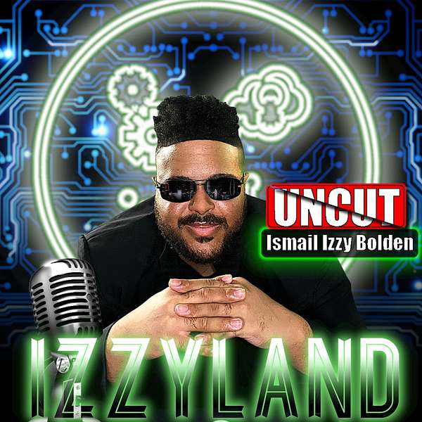 IzzyLand Uncut Podcast Artwork Image