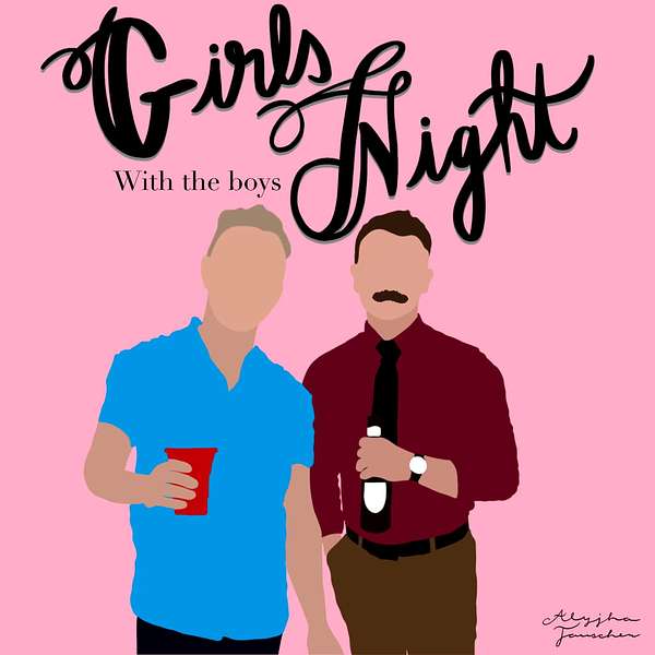 Girl's Night with The Boys Podcast Artwork Image