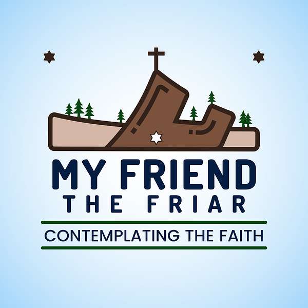 My Friend the Friar Podcast Artwork Image