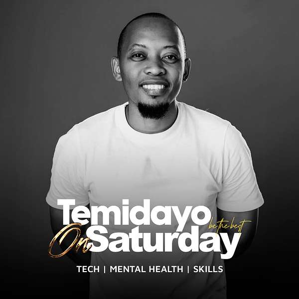 Temidayo OnSaturday | Tech, Mental Health & Productivity Podcast Artwork Image