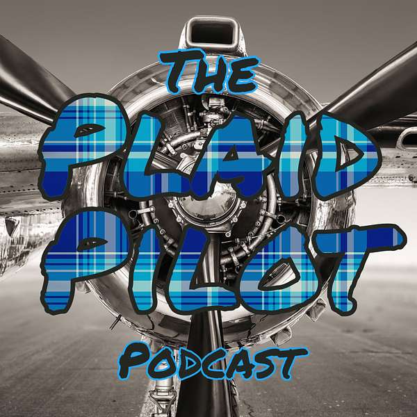 The Plaid Pilot Podcast: Aviation Training and More Podcast Artwork Image