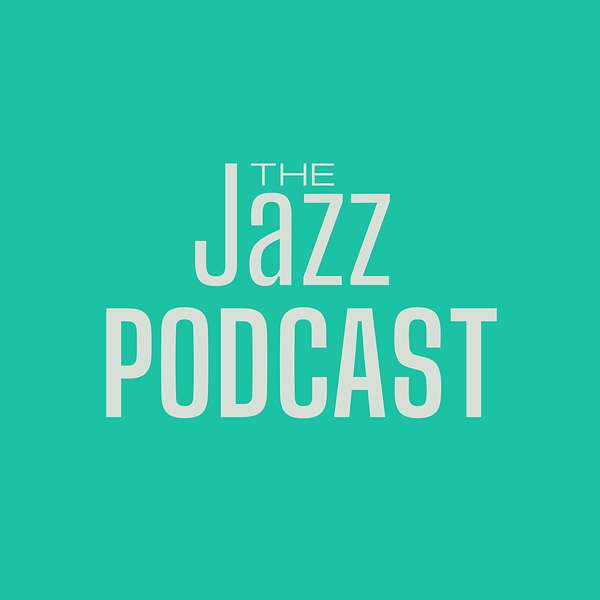 The Jazz Podcast Podcast Artwork Image