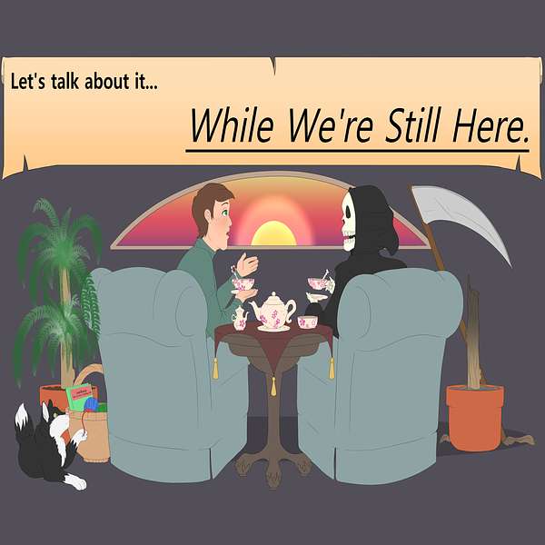 While We're Still Here  Podcast Artwork Image
