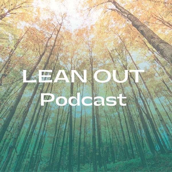Lean Out Podcast Podcast Artwork Image