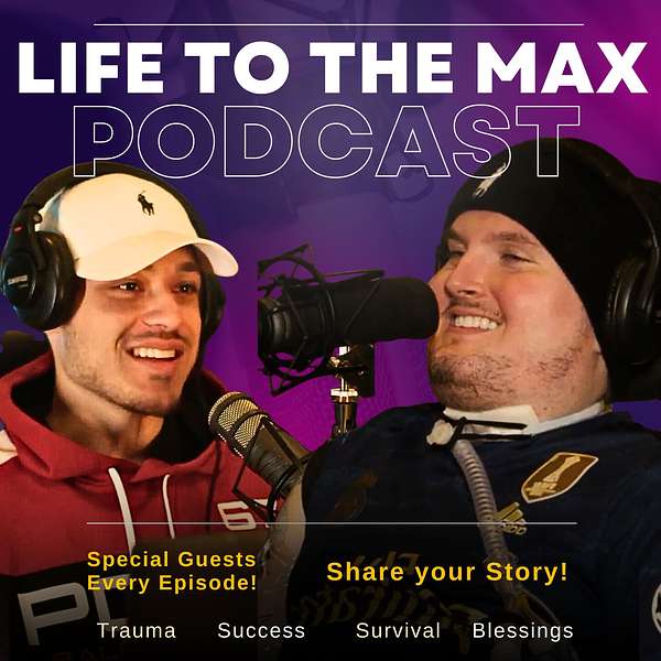 Life to the Max Podcast Podcast Artwork Image