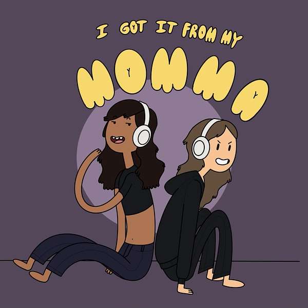 I Got It From My Momma Podcast Artwork Image