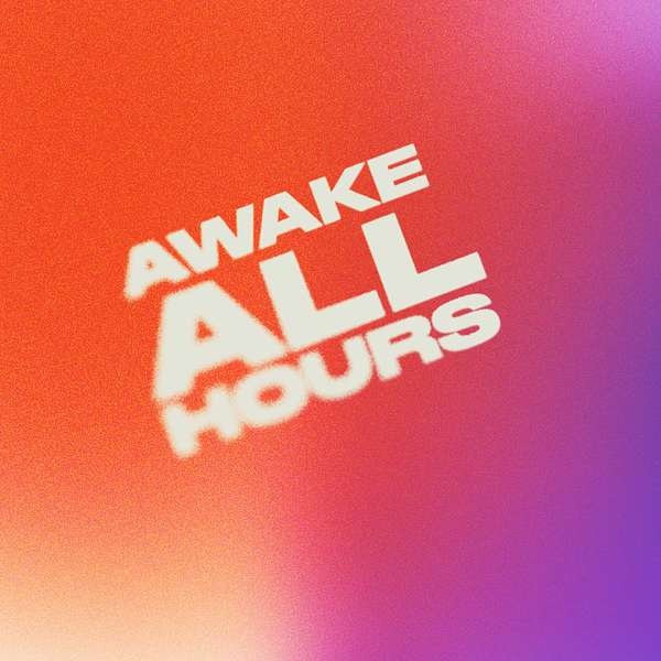 Awake All Hours Podcast Artwork Image