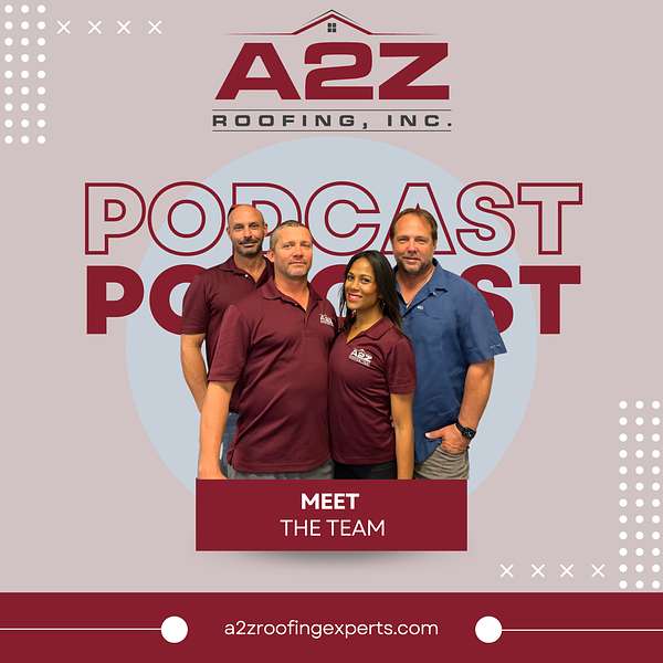 A2Z Roofing Podcast Podcast Artwork Image