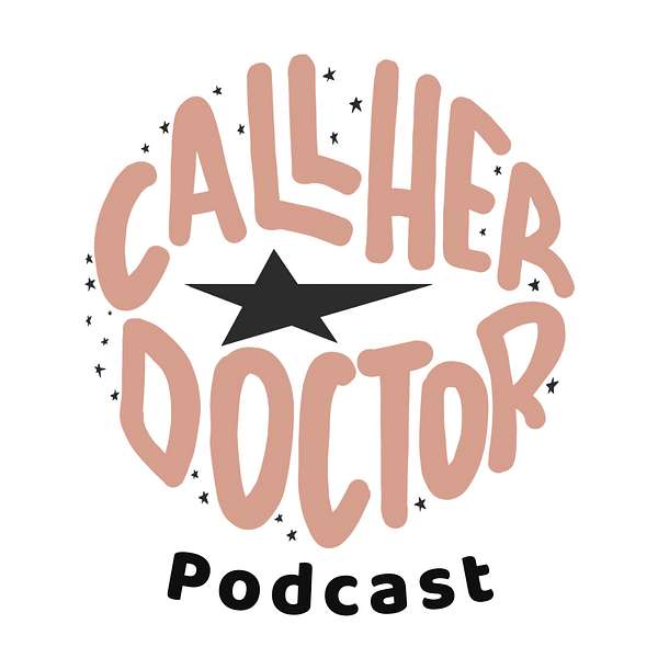 Call Her 'Doctor' Podcast Artwork Image