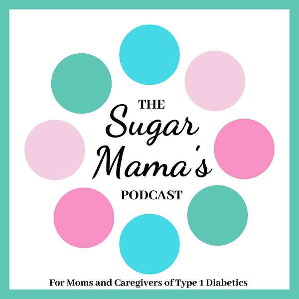 Sugar Mama's Podcast: Type 1 Diabetes  Podcast Artwork Image