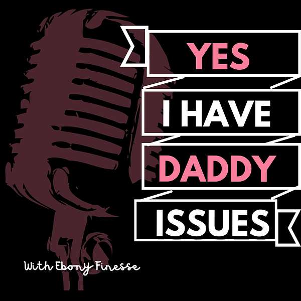Y.I.H.D.I (Yes, I Have Daddy Issues) Podcast Artwork Image