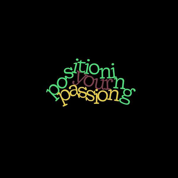 Positioning Your Passion Podcast Artwork Image