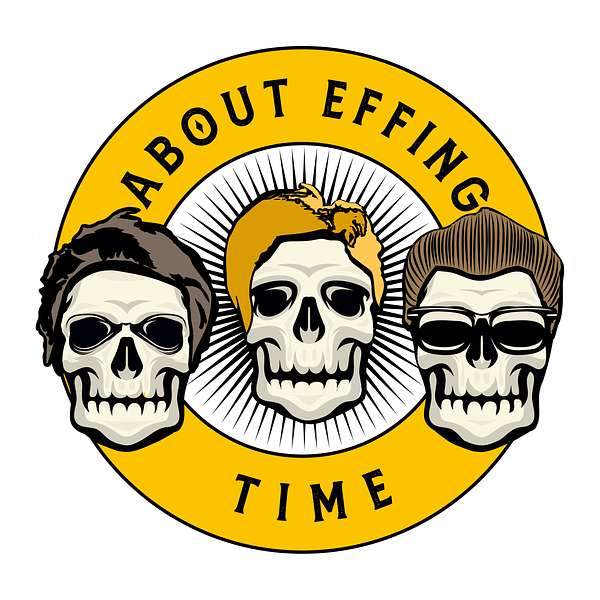 About Effing Time Podcast Artwork Image