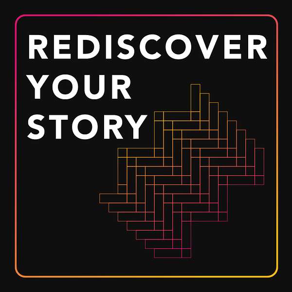 Rediscover Your Story Podcast Artwork Image