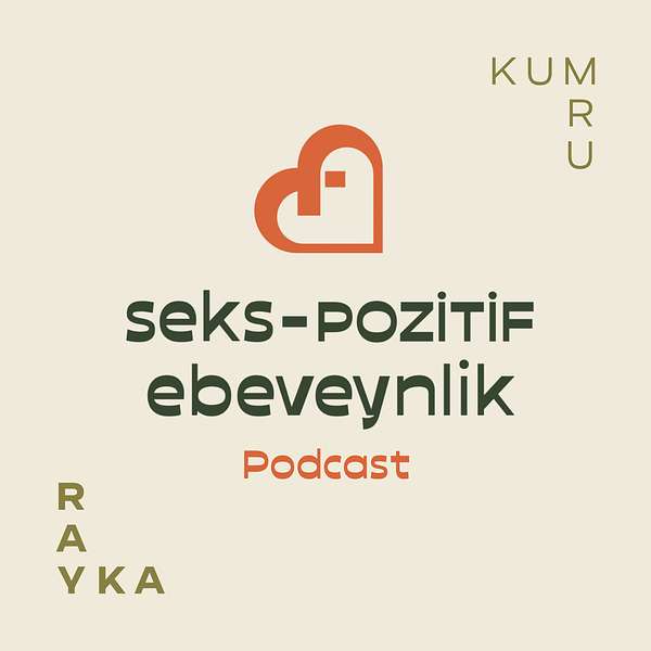 Rayka Kumru ile Seks-Pozitif Ebeveynlik Podcast Artwork Image