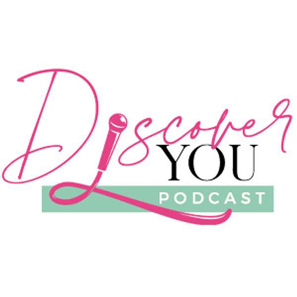Discover You Podcast Podcast Artwork Image