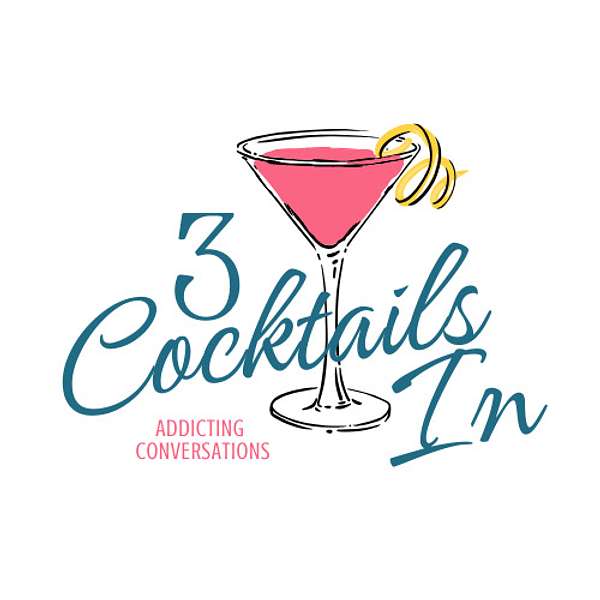 3 Cocktails In Podcast Artwork Image