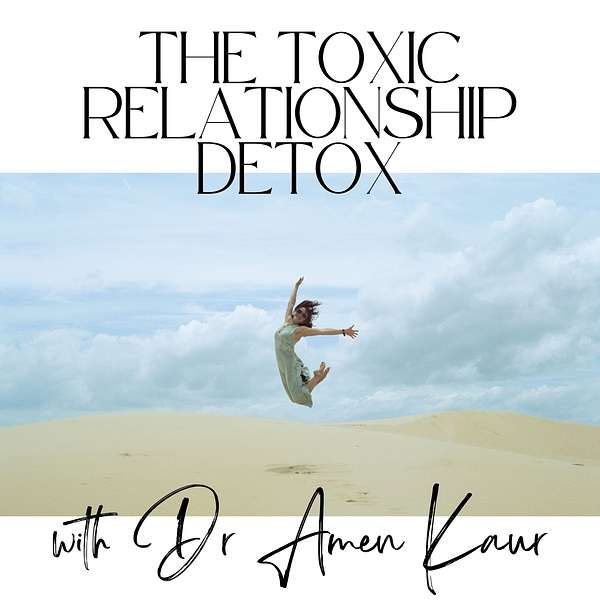 The Toxic Relationship Detox Podcast Artwork Image