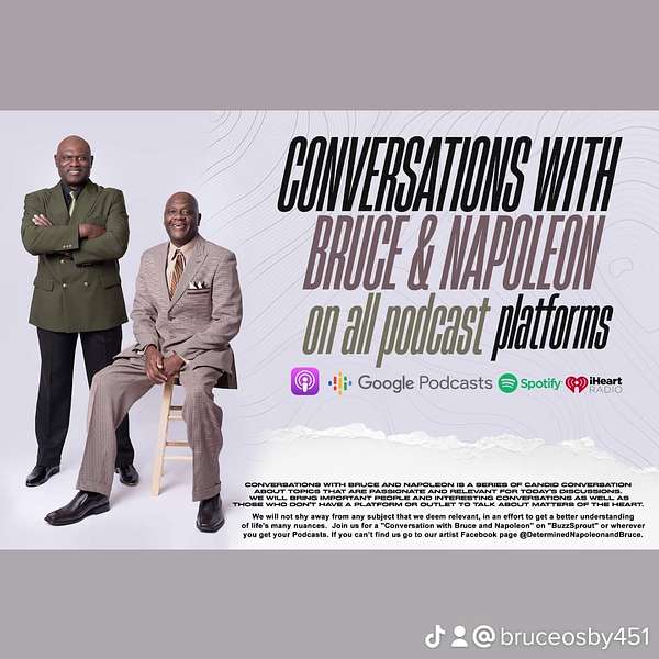 Conversations with Bruce and Napoleon.  Podcast Artwork Image