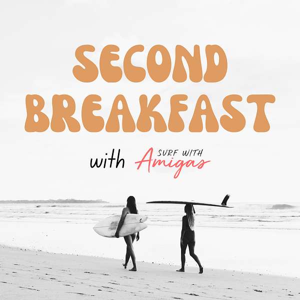 Second Breakfast with Surf With Amigas Podcast Artwork Image