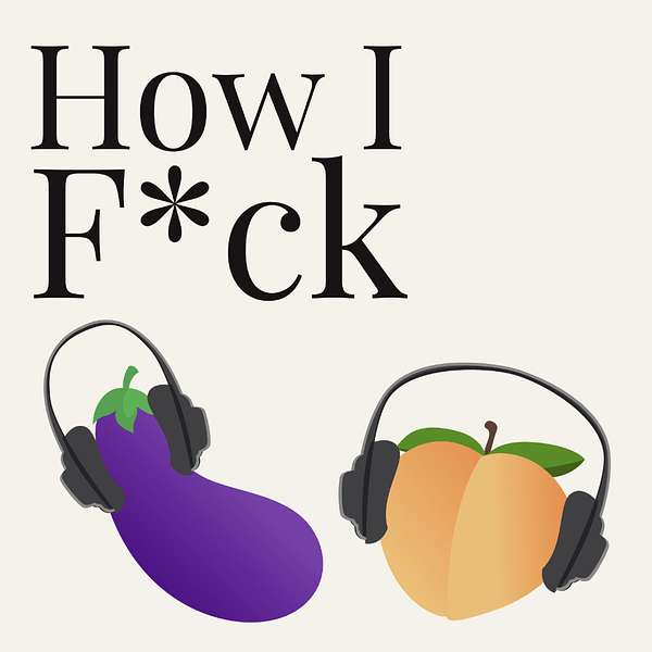 How I F*ck Podcast Artwork Image