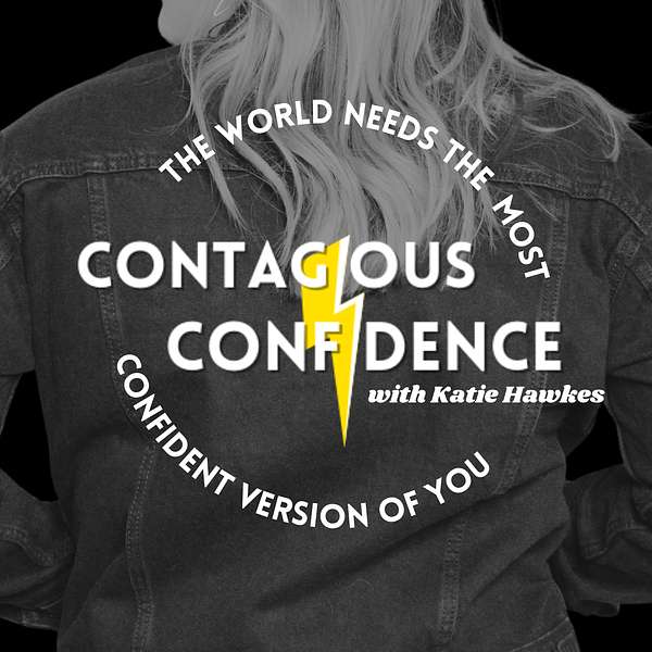 Contagious Confidence Podcast Podcast Artwork Image