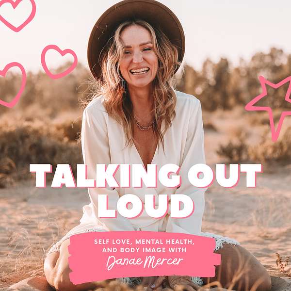 Talking Out Loud with Danae Podcast Artwork Image