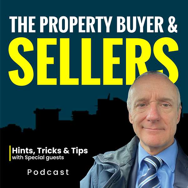 The Property Buyer & Sellers’ Podcast  Podcast Artwork Image