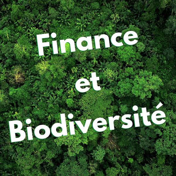 Finance et Biodiversité Podcast Artwork Image