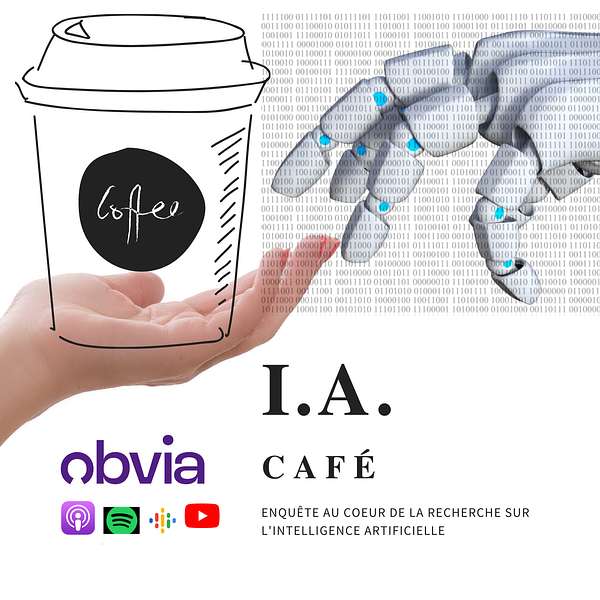 I.A. Café - Enquête au cœur de la recherche sur l’intelligence artificielle  Podcast Artwork Image