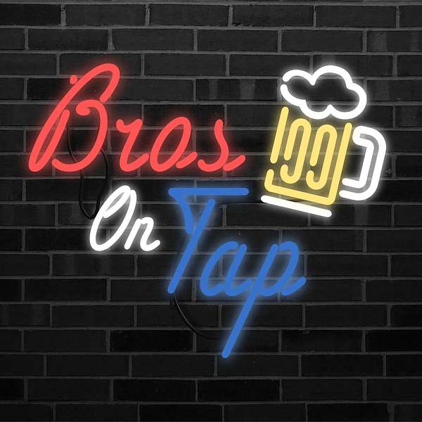 Bro’s on Tap Podcast Artwork Image
