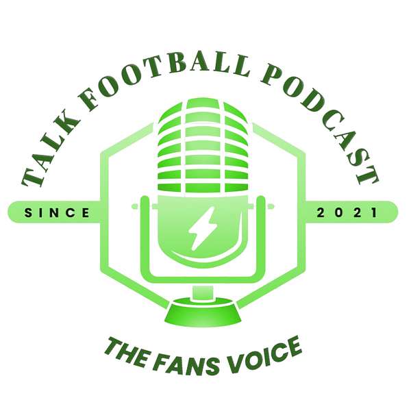 TALK FOOTBALL PODCAST  Podcast Artwork Image