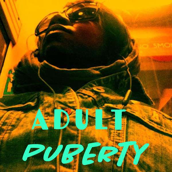 Adult Puberty Podcast Artwork Image