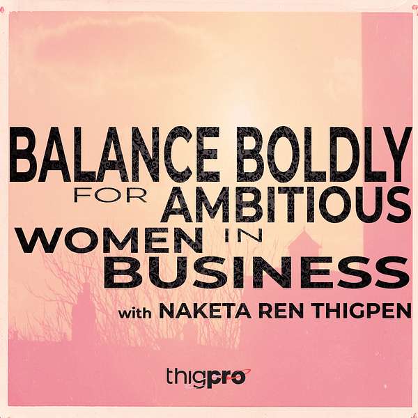 Balance Boldly for Ambitious Women in Business Podcast Artwork Image