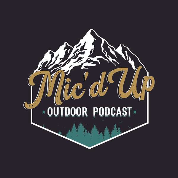 MIC'D UP OUTDOOR PODCAST Podcast Artwork Image