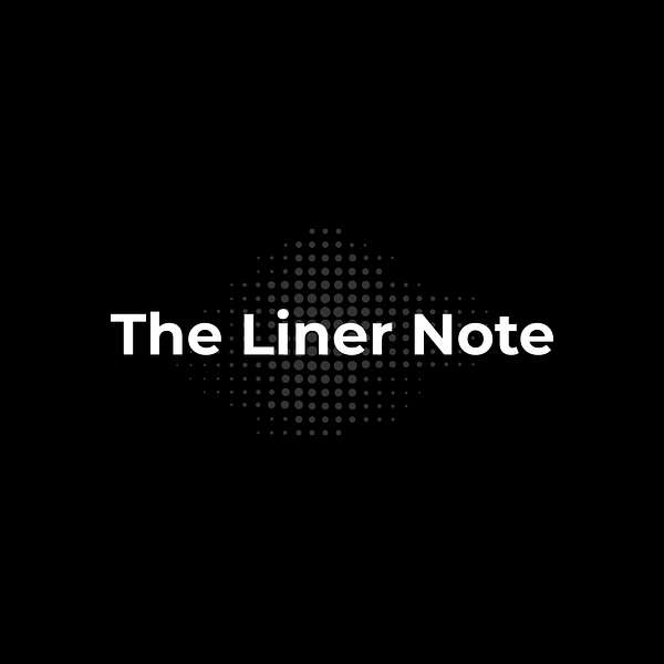 The Liner Note Podcast Artwork Image