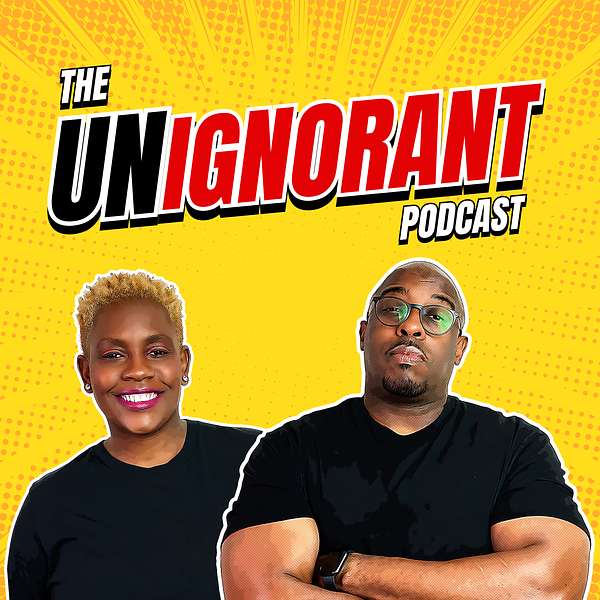 The UNignorant Podcast Podcast Artwork Image