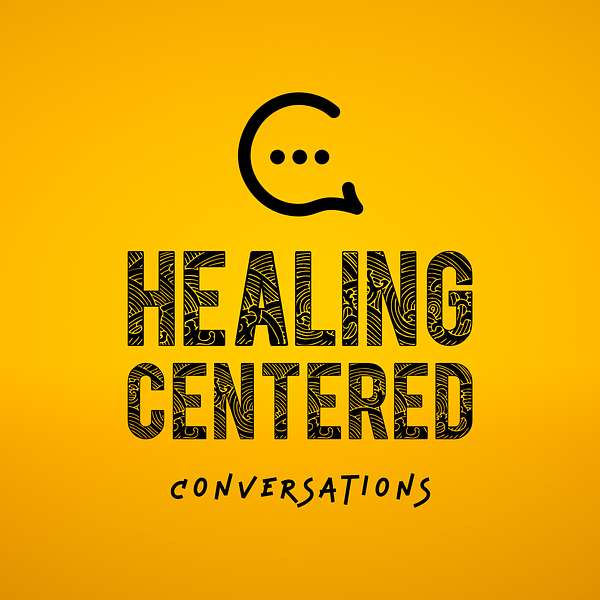 Healing Centered Conversations Podcast Artwork Image