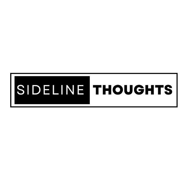 Sideline Thoughts Podcast Artwork Image
