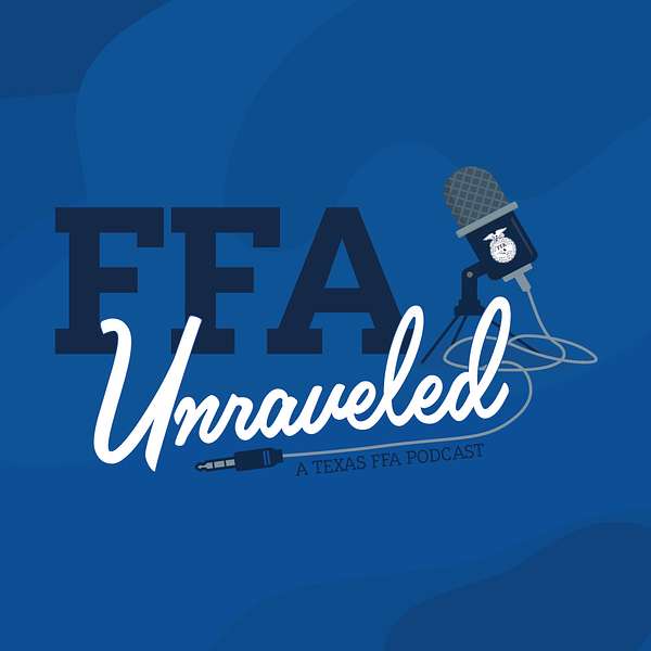FFA Unraveled: A Texas FFA Podcast Podcast Artwork Image