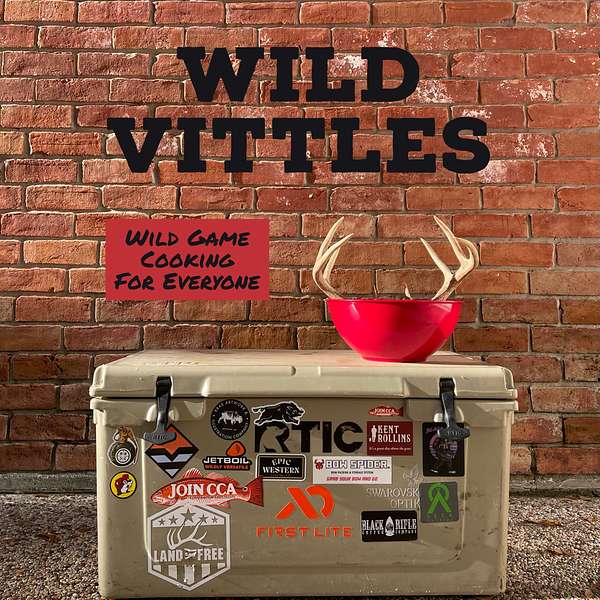 Wild Vittles: Wild Game Cooking For Everyone Podcast Artwork Image