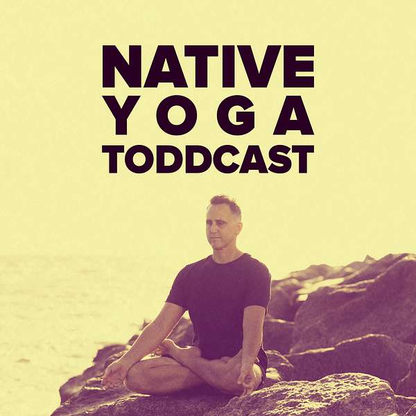 Native Yoga Toddcast Podcast Artwork Image