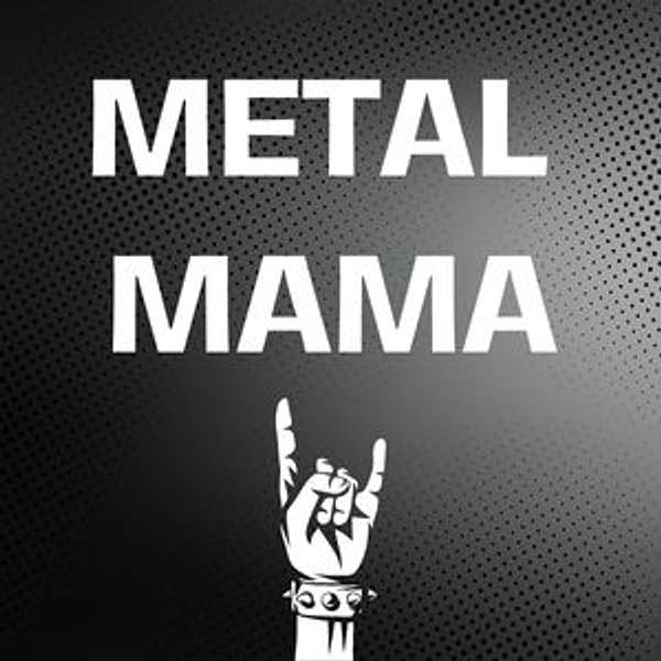 The Metal Mama Podcast Podcast Artwork Image