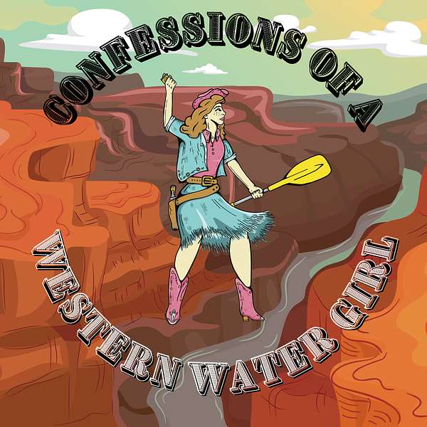 Confessions of a Western Water Girl Podcast Artwork Image