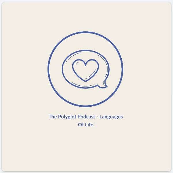 The Polyglot Podcast - Languages Of Life Podcast Artwork Image