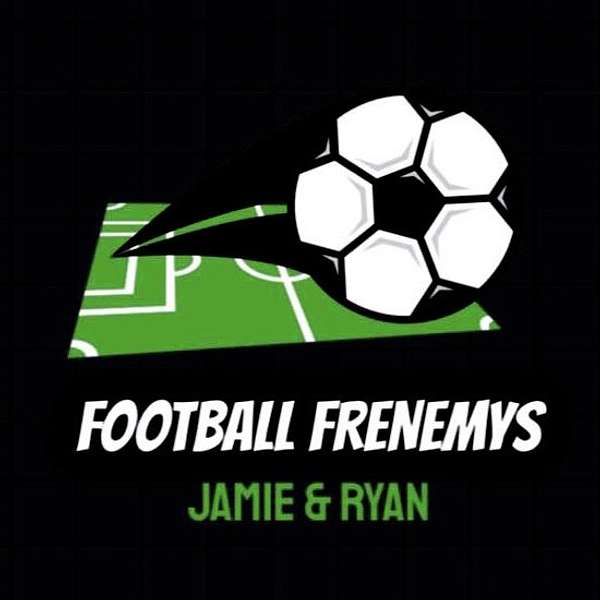 Jamie & Ryan - Football Frenemys Podcast Artwork Image