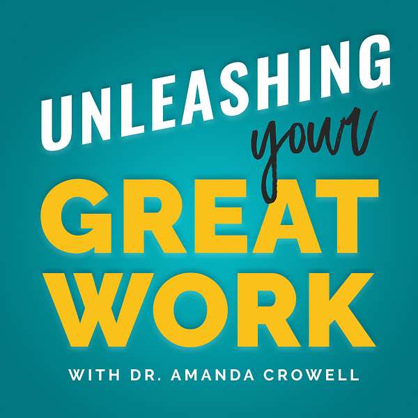 Unleashing YOUR Great Work Podcast Artwork Image