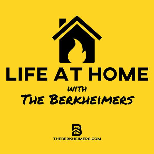 Life at Home with The Berkheimers Podcast Artwork Image
