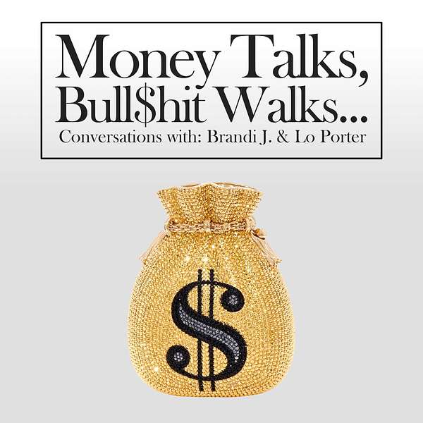 Money Talks, Bullshit Walks 's Podcast Podcast Artwork Image